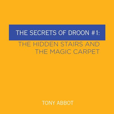 The Secrets of Droon #1: The Hidden Stairs and The Magic Carpet Audiobook, by Tony Abbott