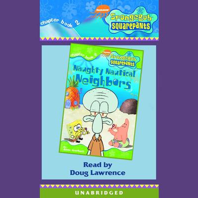 SpongeBob Squarepants #2: Naughty Nautical Neighbors Audiobook, by Annie Auerbach
