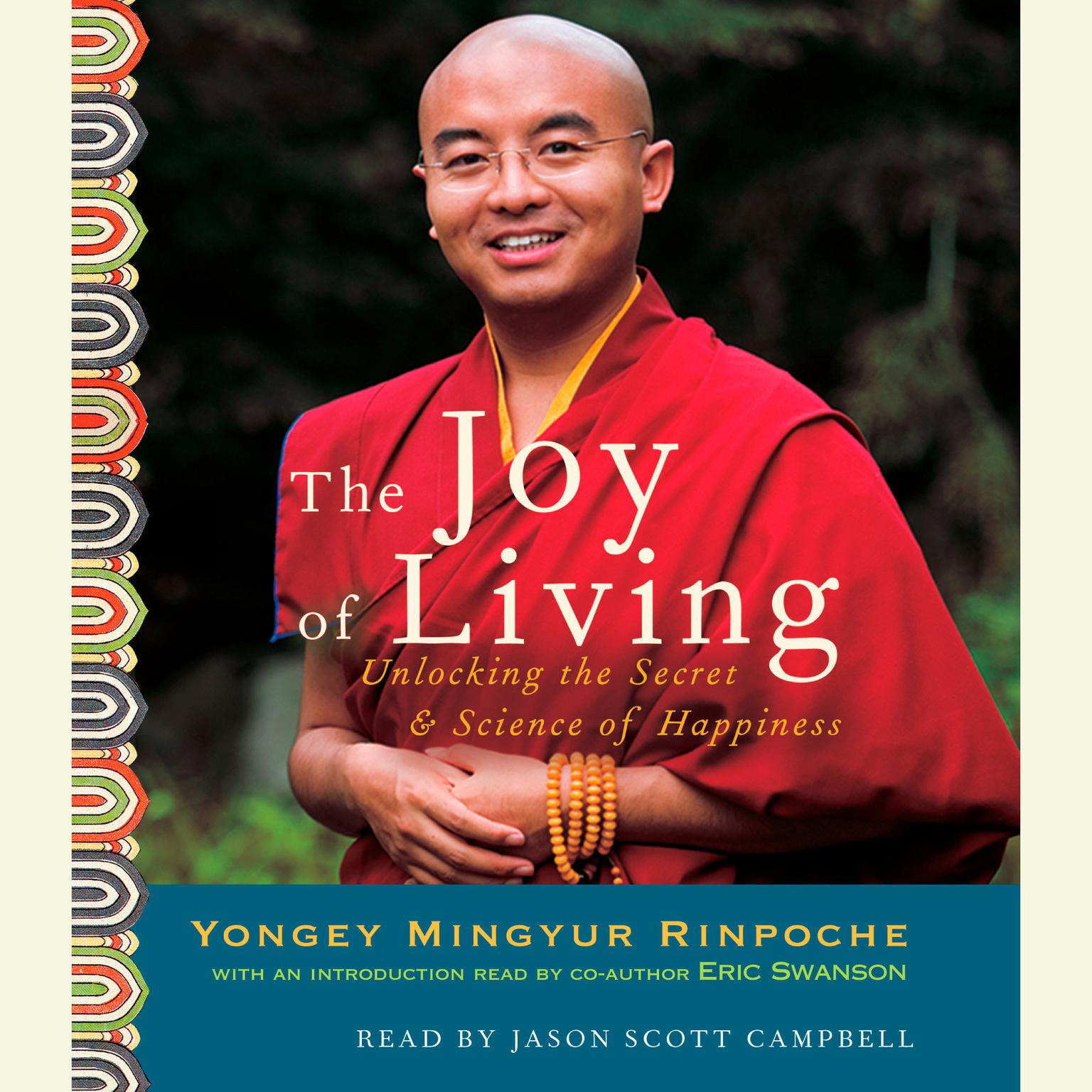 The Joy of Living (Abridged): Unlocking the Secret and Science of Happiness Audiobook, by Yongey Mingyur  Rinpoche