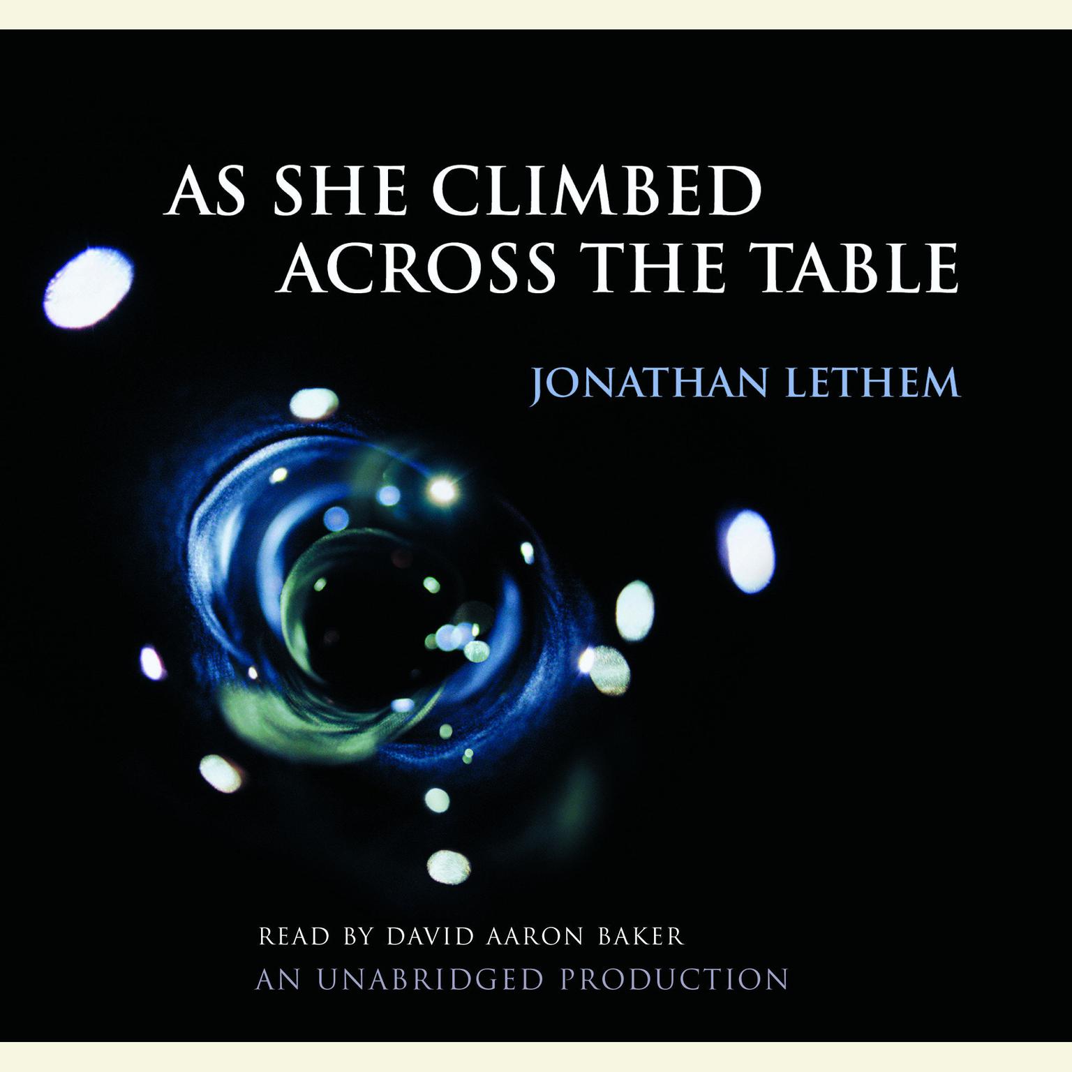As She Climbed Across the Table Audiobook, by Jonathan Lethem