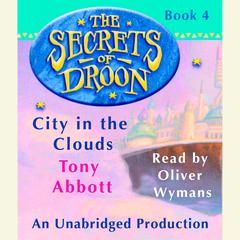 The Secrets of Droon #4: City In the Clouds Audiobook, by Tony Abbott
