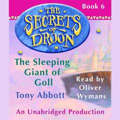 The Secrets of Droon #6: The Sleeping Giant of Goll Audiobook, by Tony Abbott