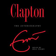 Clapton: The Autobiography Audiobook, by 