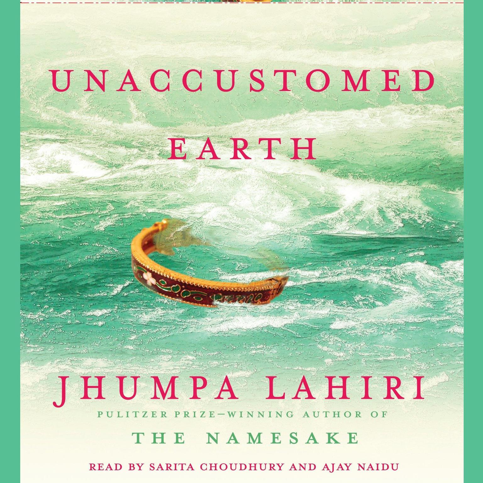 Unaccustomed Earth: Stories Audiobook, by Jhumpa Lahiri