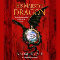 His Majesty's Dragon Audiobook, by Naomi Novik
