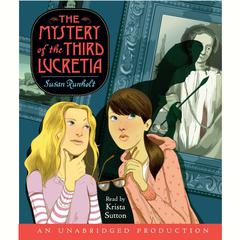 The Mystery of the Third Lucretia Audiobook, by Susan Runholt