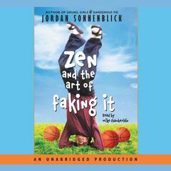 Zen and the Art of Faking It Audiobook, by Jordan Sonnenblick