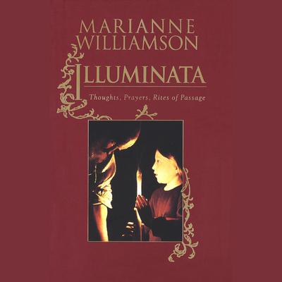 Illuminata: Prayers for Everyday Life Audiobook, by Marianne Williamson