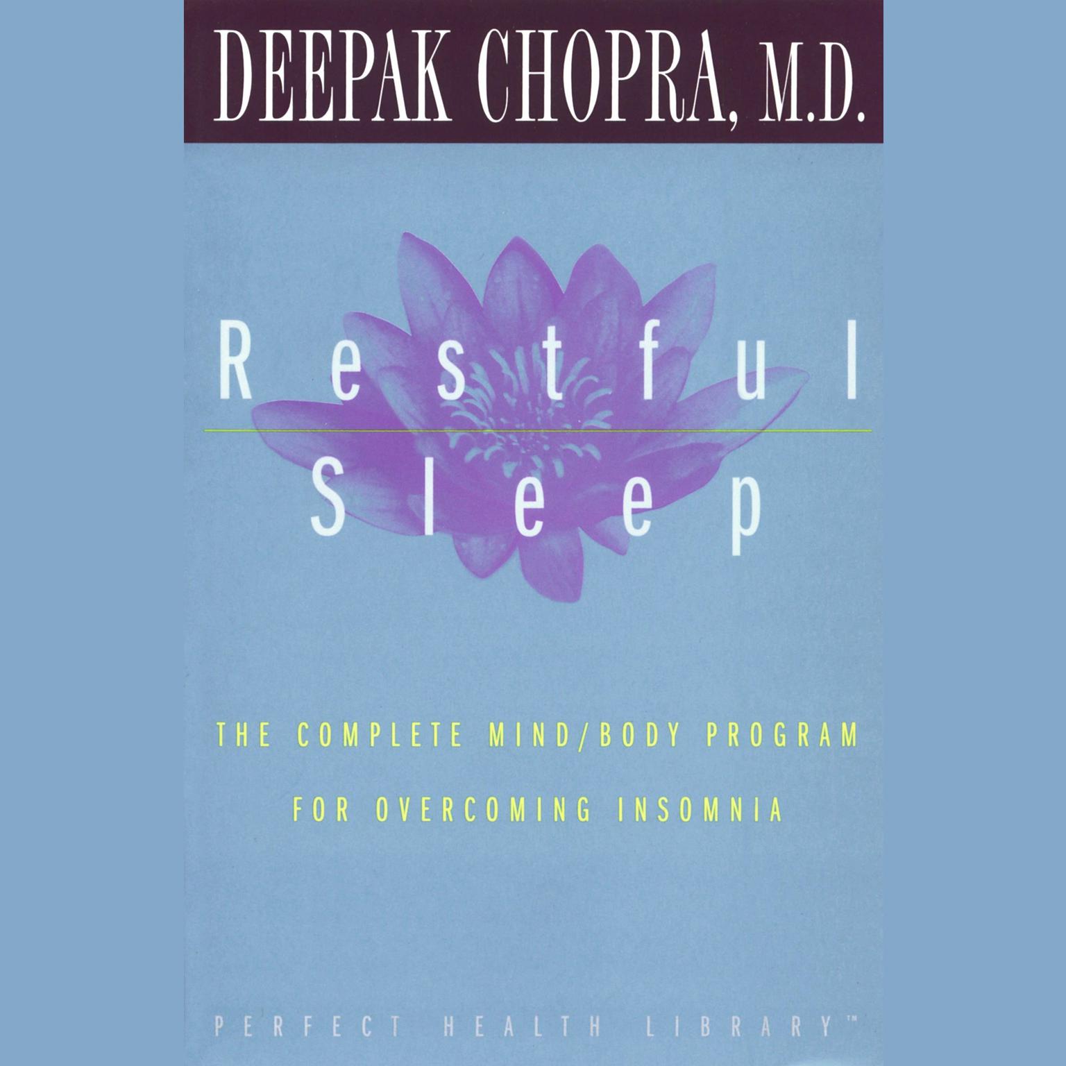 Restful Sleep (Abridged): The Complete Mind/Body Program for Overcoming Insomnia Audiobook, by Deepak Chopra