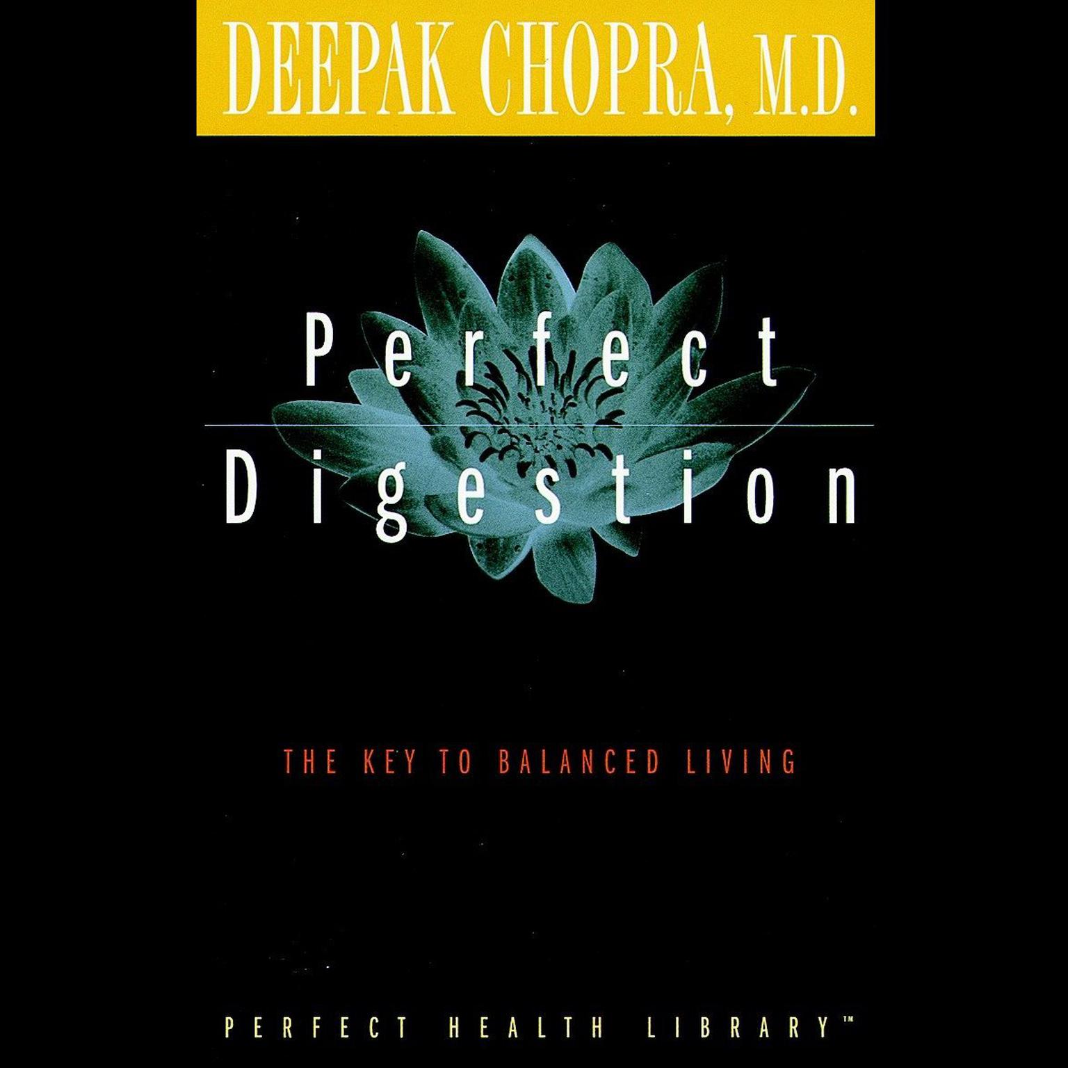 Perfect Digestion (Abridged): The Key to Balanced Living Audiobook, by Deepak Chopra