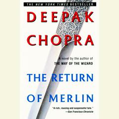 The Return of Merlin Audiobook, by Deepak Chopra