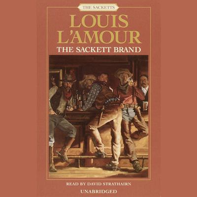 The Sackett Brand Audiobook, by Louis L’Amour
