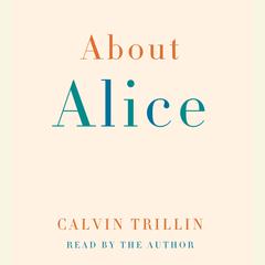 About Alice Audiobook, by Calvin Trillin