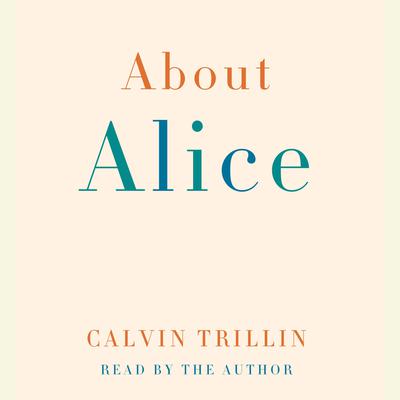 About Alice Audiobook, by Calvin Trillin
