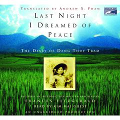Last Night I Dreamed of Peace: The Diary of Dang Thuy Tram Audiobook, by Dang Thuy Tram