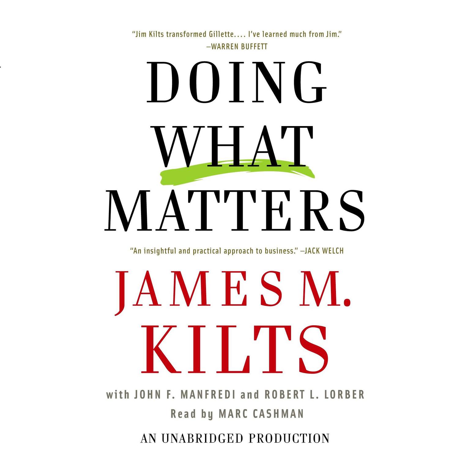 Doing What Matters (Abridged): How to Get Results That Make a Difference - The Revolutionary Old-Fashioned Approach Audiobook, by James M. Kilts