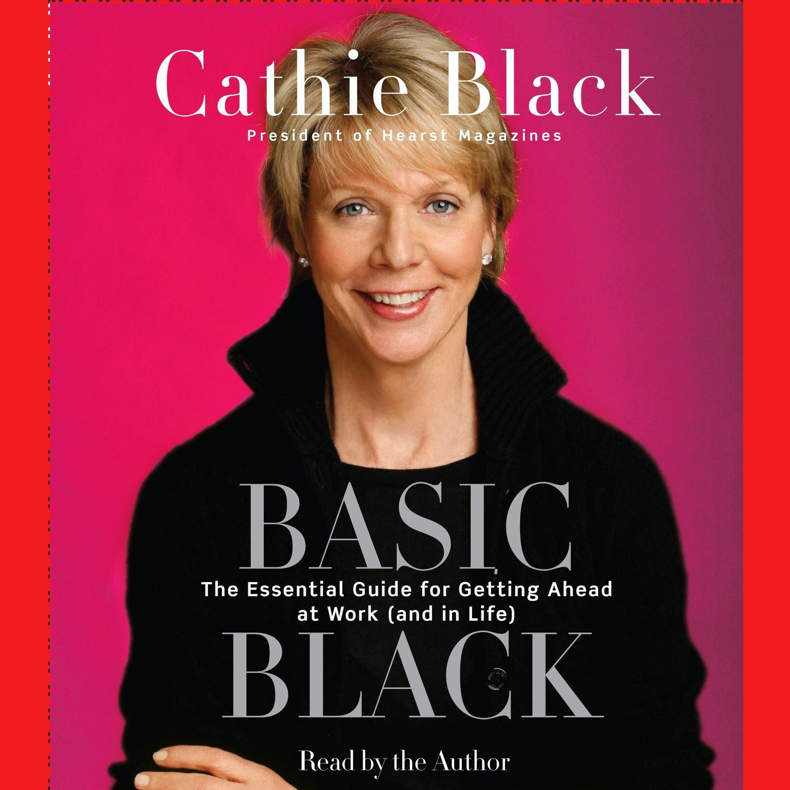 Basic Black (Abridged): The Essential Guide for Getting Ahead at Work (and in Life) Audiobook, by Cathie Black