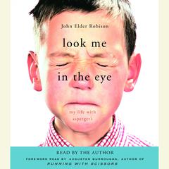 Look Me in the Eye: My Life with Asperger's Audiobook, by John Elder Robison