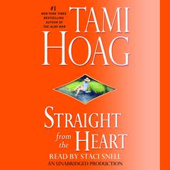 Straight from the Heart: A Novel Audiobook, by Tami Hoag