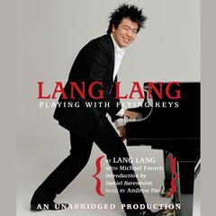 Lang Lang: Playing With Flying Keys: Playing with Flying Keys Audiobook, by Lang Lang