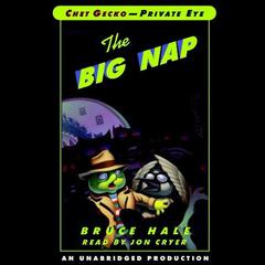 Chet Gecko, Private Eye: Book 3 - The Big Nap Audiobook, by Bruce Hale