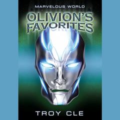 Olivions Favorites: Marvelous World, Book 2 Audiobook, by Troy CLE
