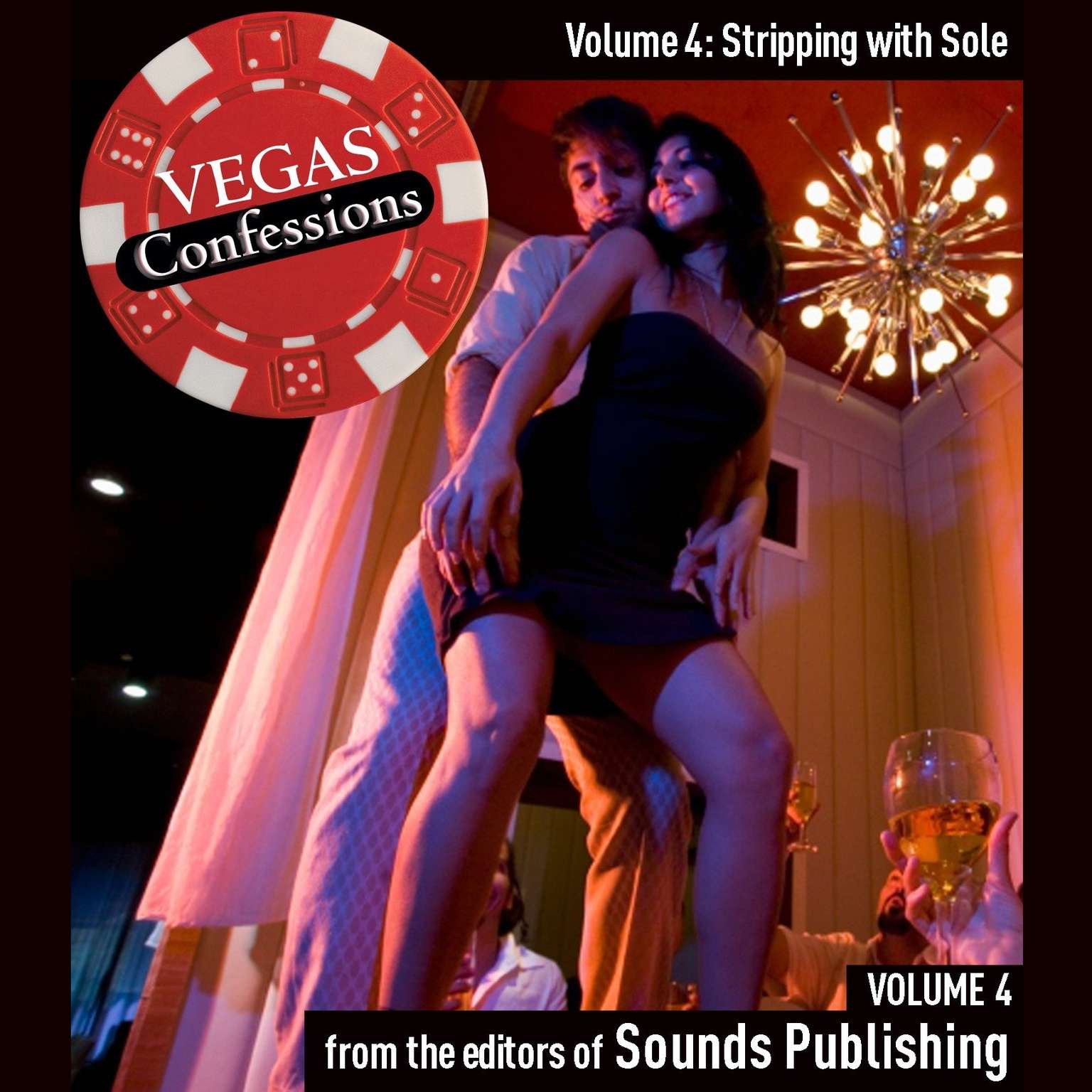 Vegas Confessions 4: Stripping With Sole Audiobook, by The Editors of Sounds Publishing