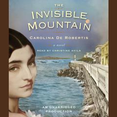 The Invisible Mountain Audiobook, by Carolina De Robertis