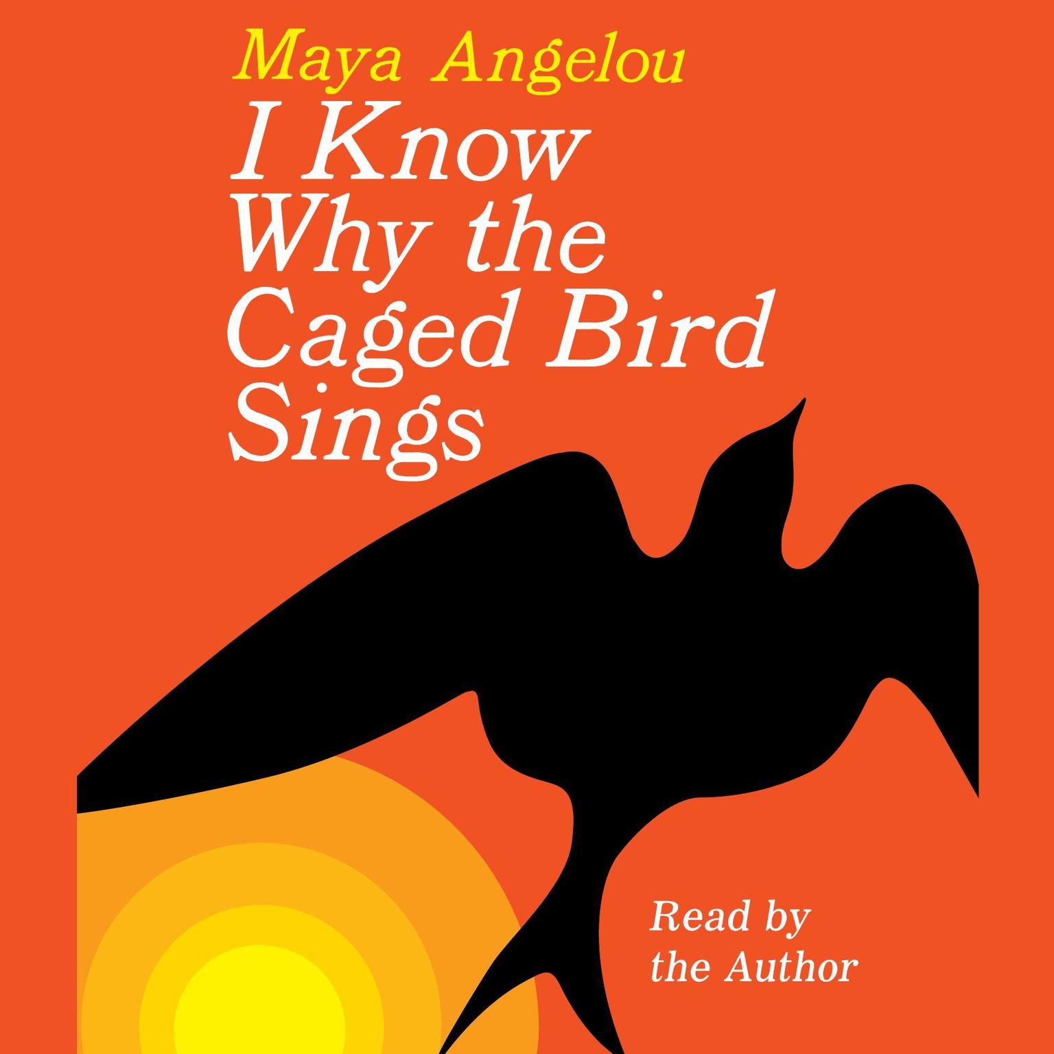 I Know Why the Caged Bird Sings (Abridged) Audiobook, by Maya Angelou