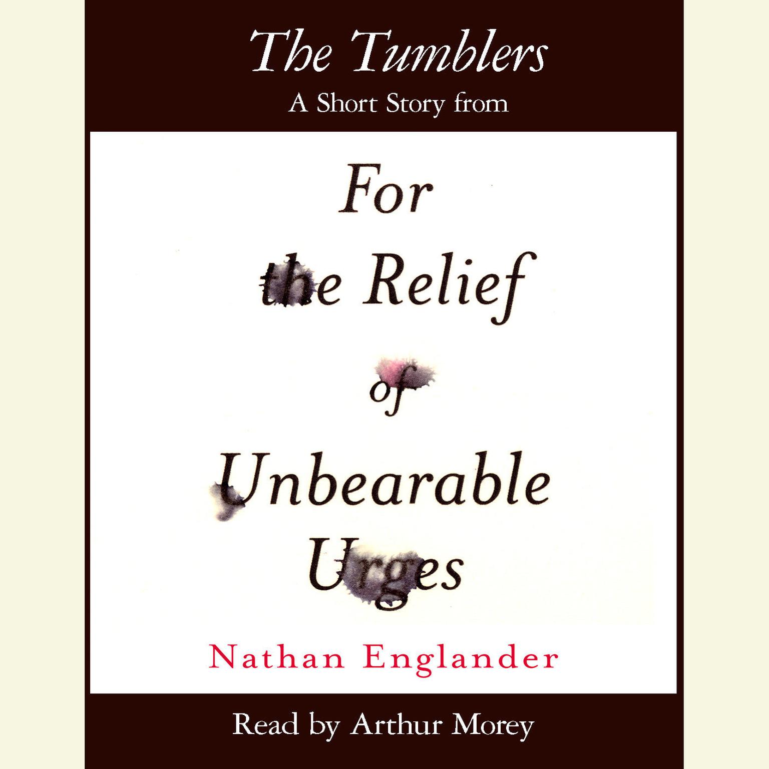 The Tumblers: A Short Story from For the Relief of Unbearable Urges Audiobook, by Nathan Englander