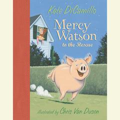 Mercy Watson to the Rescue Audiobook, by Kate DiCamillo