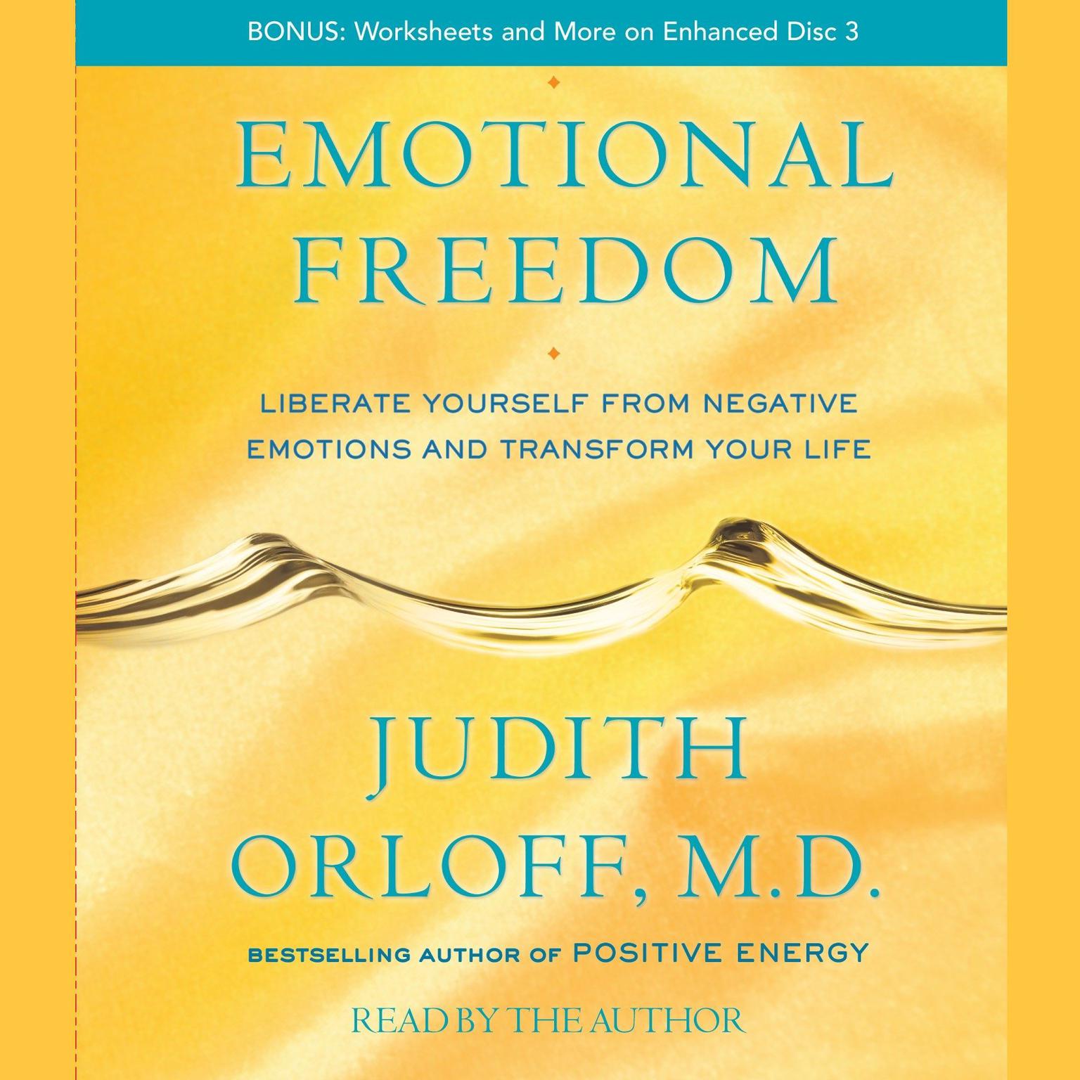Emotional Freedom (Abridged): Liberate Yourself From Negative Emotions and Transform Your Life Audiobook, by Judith Orloff
