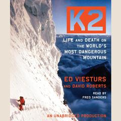 K2: Life and Death on the Worlds Most Dangerous Mountain Audiobook, by Ed Viesturs