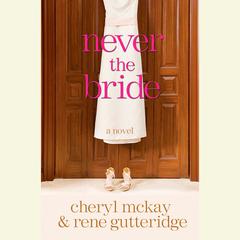 Never the Bride: A Novel Audiobook, by Rene Gutteridge