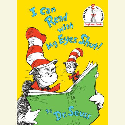 I Can Read With My Eyes Shut Audiobook, by Seuss