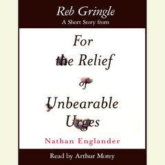 Reb Kringle: A Short Story from For the Relief of Unbearable Urges Audiobook, by Nathan Englander