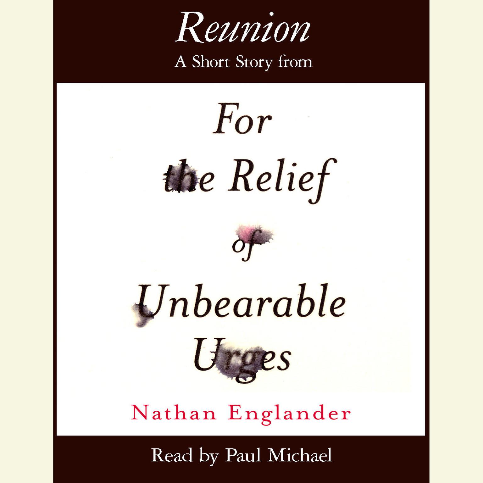 Reunion: A Short Story from For the Relief of Unbearable Urges Audiobook, by Nathan Englander