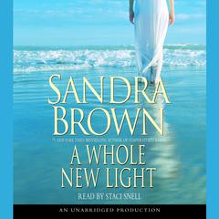 A Whole New Light: A Novel Audiobook, by Sandra Brown