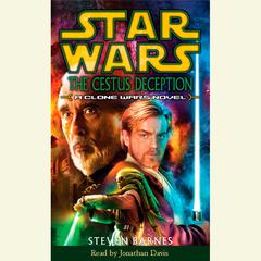 Star Wars: Clone Wars: The Cestus Deception: A Clone Wars Novel Audiobook, by Steven Barnes