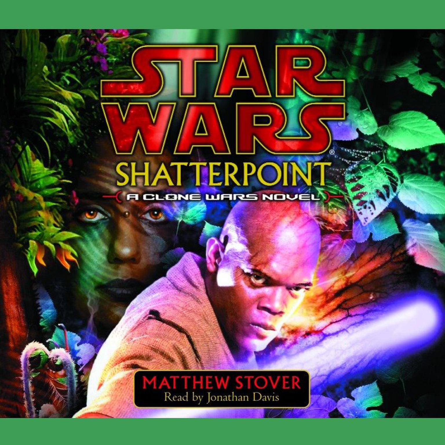 Star Wars: Shatterpoint (Abridged): A Clone Wars Novel Audiobook, by Matthew Stover