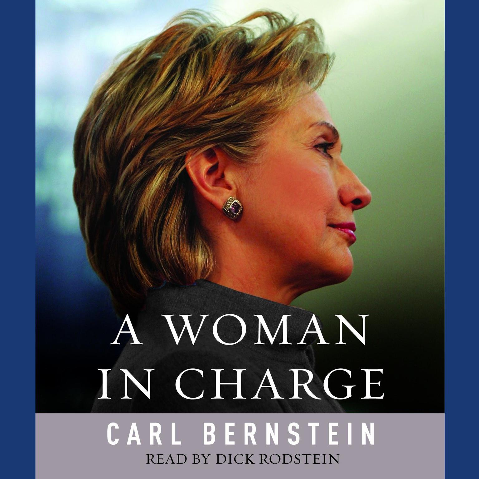 A Woman in Charge (Abridged): The Life of Hillary Rodham Clinton Audiobook, by Carl Bernstein