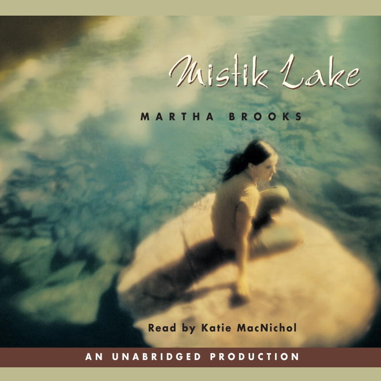 Mistik Lake Audiobook, by Martha Brooks