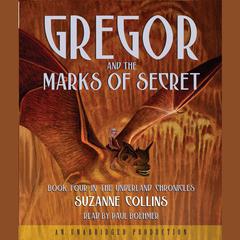 The Underland Chronicles Book Four: Gregor and the Marks of Secret Audiobook, by Suzanne Collins