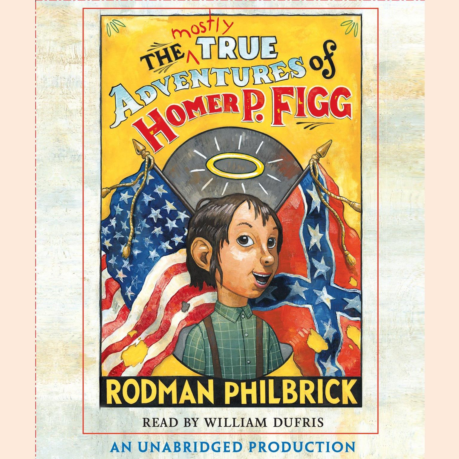 The Mostly True Adventures of Homer P. Figg Audiobook, by Rodman Philbrick