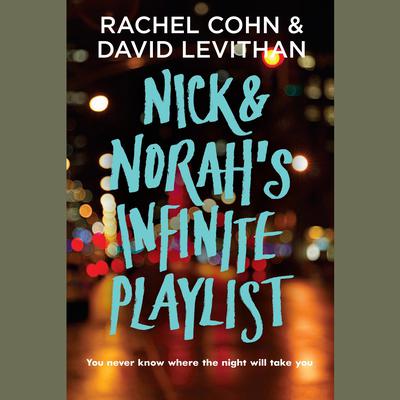 Nick & Norahs Infinite Playlist Audiobook, by Rachel Cohn