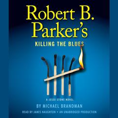 Robert B. Parkers Killing the Blues: A Jesse Stone Novel Audiobook, by Michael Brandman