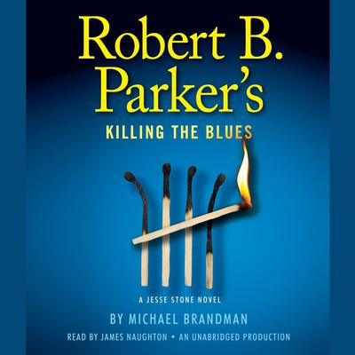 Robert B. Parker's Killing the Blues: A Jesse Stone Novel Audiobook, by 