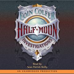 Half-Moon Investigations Audiobook, by Eoin Colfer