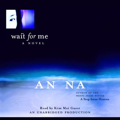 Wait for Me Audiobook, by An Na