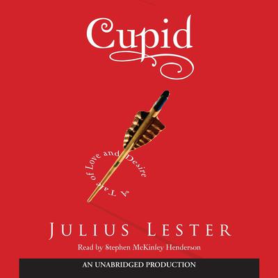 Cupid: A Tale of Love and Desire Audiobook, by Julius Lester